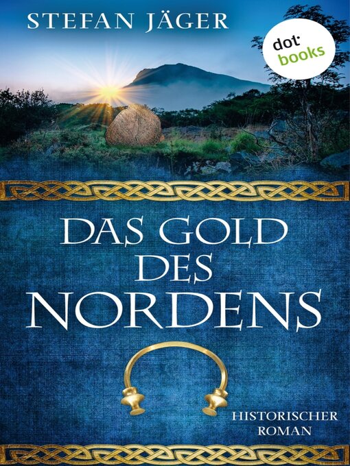 Title details for Das Gold des Nordens--Die Silberkessel-Saga--Band 2 by Stefan Jäger - Available